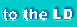 to the LD 